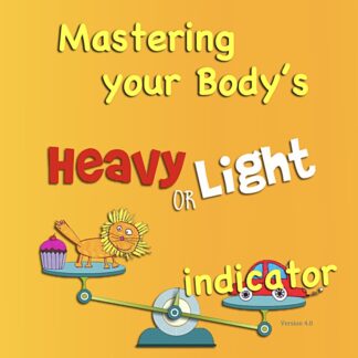 Mastering your Body's Heavy or Light Indicator